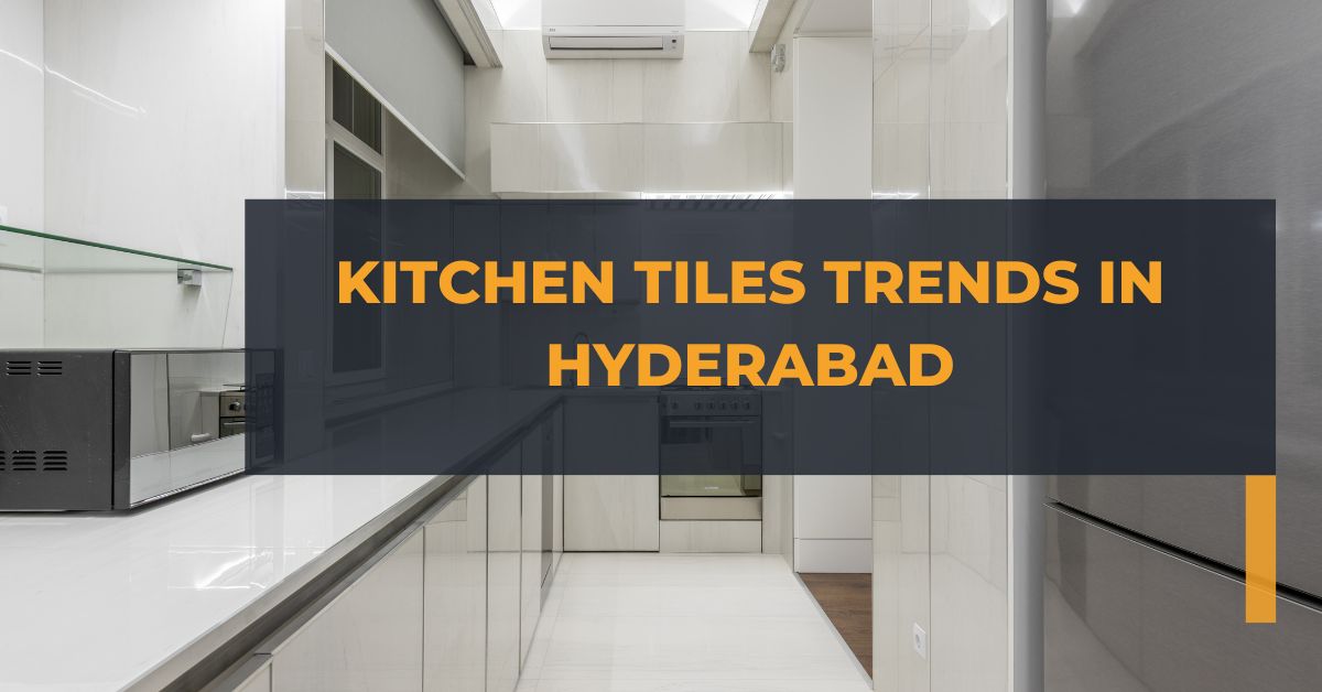 Best Kitchen Tiles Trends in Hyderabad