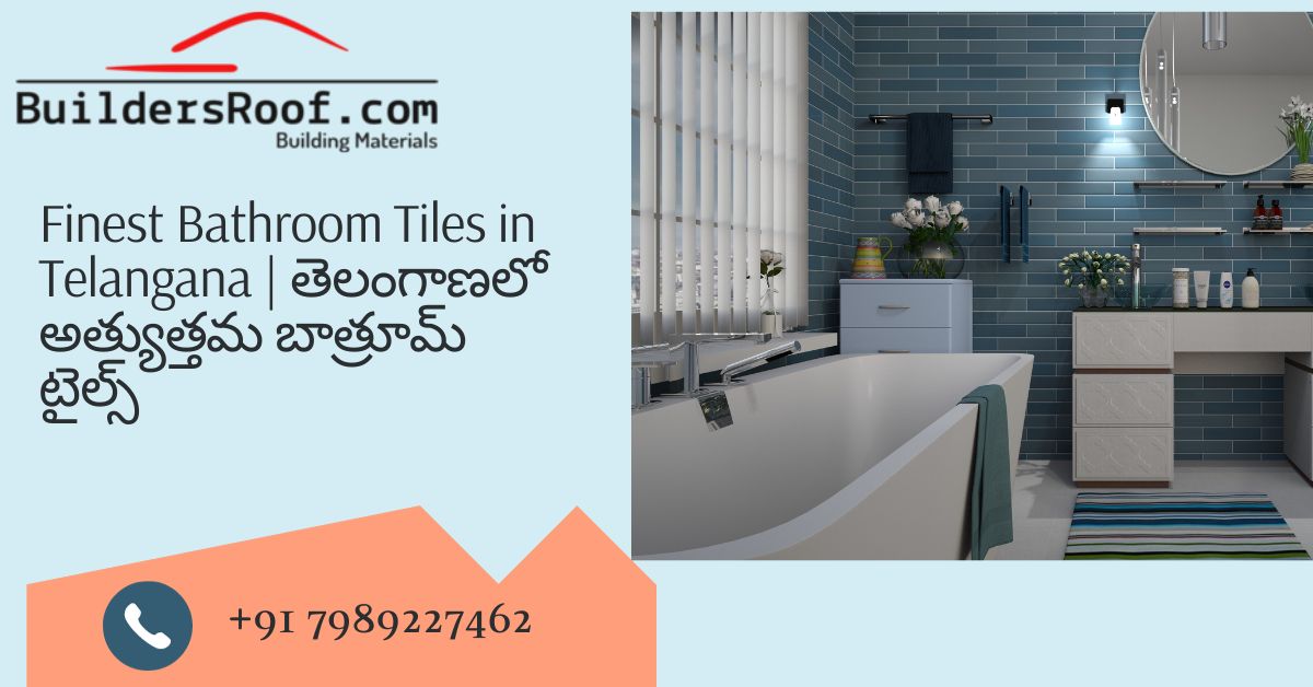 Finest Bathroom Tiles in Telangana | తెలంగాణలో అత్యుత్తమ బాత్రూమ్ టైల్స్