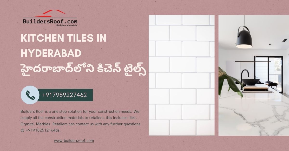 Kitchen Tiles in Hyderabad | హైదరాబాద్‌లోని కిచెన్ టైల్స్