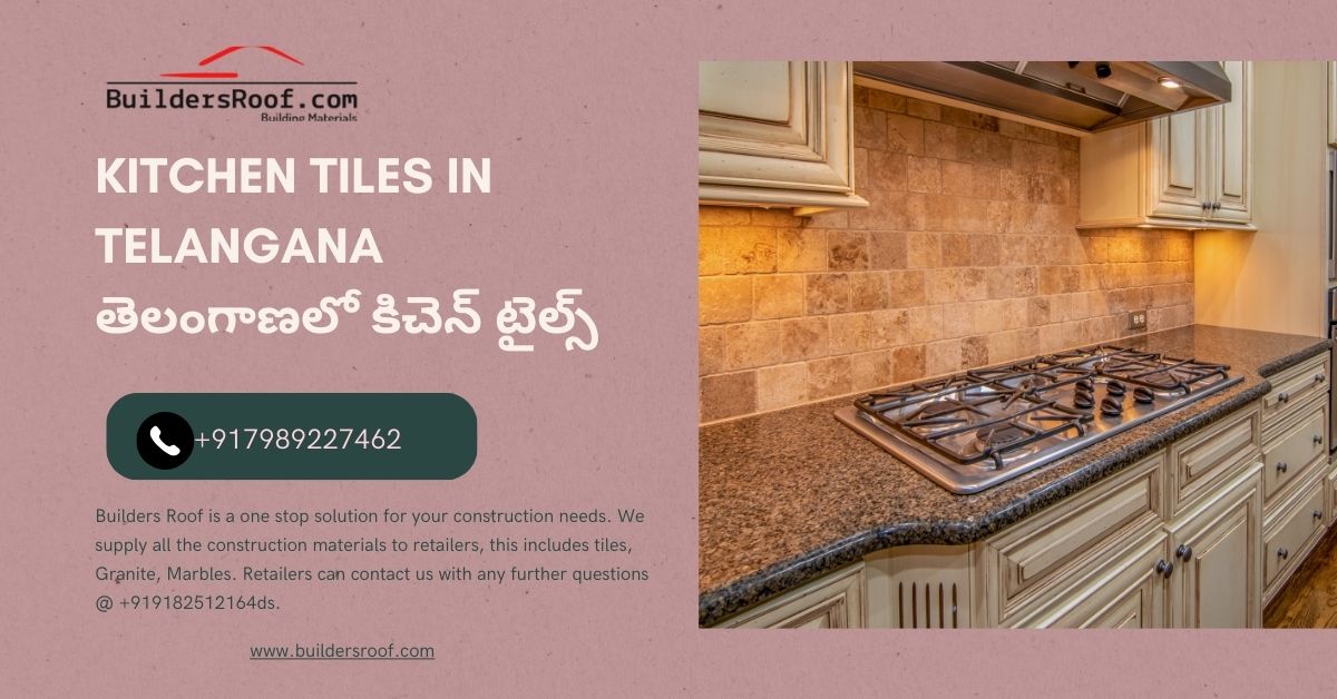 Kitchen Tiles in Telangana | తెలంగాణలో కిచెన్ టైల్స్